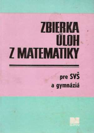 Zbierka úloh z matematiky - Vejsada F., Talafous F.