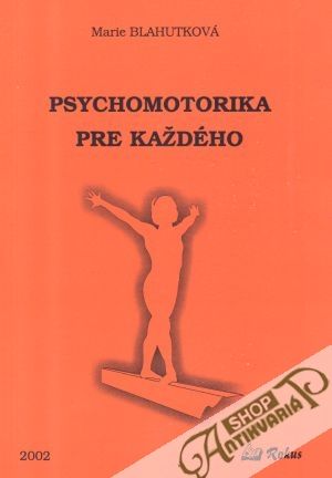 Psychomotorika pre každého - Blahutková Marie