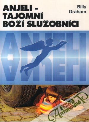 Anjeli - tajomní boží služobníci - Graham Billy