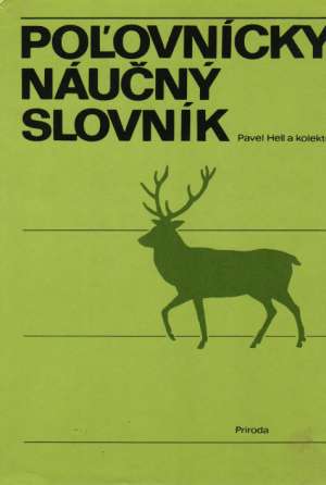 Poľovnícky náučný slovník - Hell Pavel a kolektív