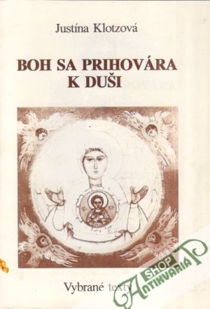 Boh sa prihovára k duši - Klotzová Justína