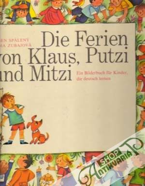 Die Ferien, von Klaus, Putzi und Mitzi - Spálený E.,  Zubajová L.