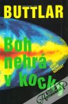 Buttlar Johannes - Boh nehrá v kocky