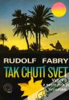Fabry Rudolf - Tak chutí svet