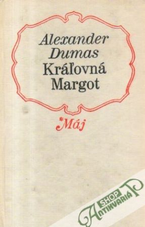 Kráľovná Margot - Dumas Alexandre