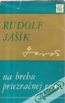 Jašík Rudolf - Na brehu priezračnej rieky