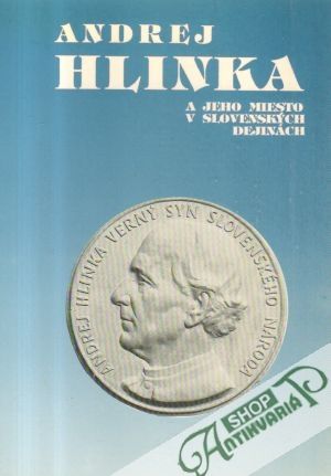 Obal knihy Andrej Hlinka a jeho miesto v slovenských dejinách