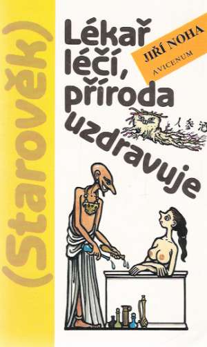 Lékař léčí, příroda uzdravuje - Noha Jiří