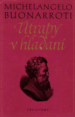 Útrapy v hľadaní - Buonarroti Michelangelo