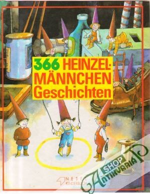 366 Heinzel-männchen Geschichten - kolektív autorov