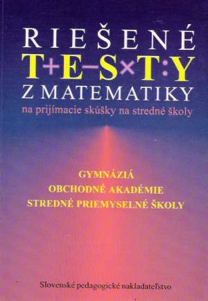 Obal knihy Riešené testy z matematiky na prijímacie skúšky na SŠ