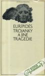 Eurípides - Trójanky a jiné tragédie