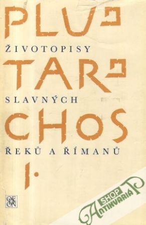 Životopisy slavných Řeku a Římanu (I. - II.) - Plutarchos