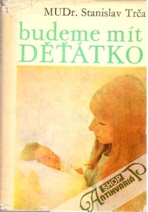 Budeme mít děťátko - Trča Stanislav