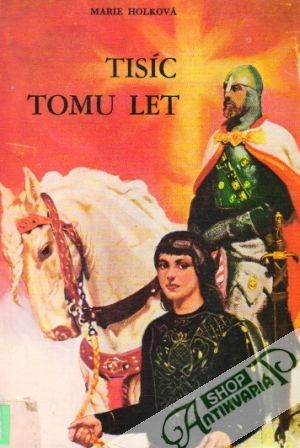 Tisíc tomu let - Holková Marie