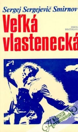 Veľká vlastenecká - Smirnov Sergej Sergejevič