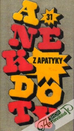 Anekdoty z apatyky 31. - Kolektív autorov