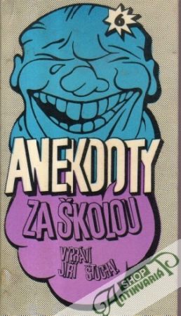 Anekdoty za školou 6. - Kolektív autorov