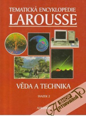 Obal knihy Tematická encyklopedie Larousse 2. (Věda a technika)