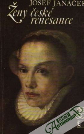 Ženy české renesance - Janáček Josef