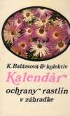 Balázsová K. a kol. - Kalendár ochrany rastlín v záhradke