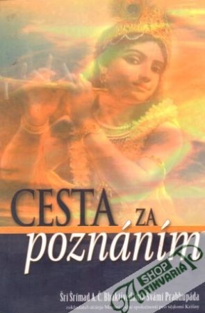 Cesta za poznáním - Prabhupáda Šrí Šrímad A.Č Bhaktivédánta Svámi