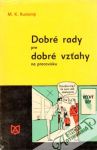 Rustomji M.K. - Dobré rady pre dobré vzťahy na pracovisku