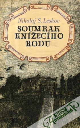 Soumrak knížecího rodu - Leskov Nikolaj S.