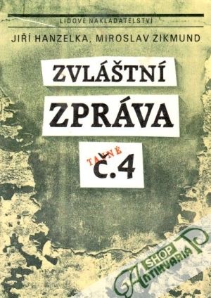 Zvláštní zpráva č.4 - Hanzelka Jiří, Zikmund Miroslav