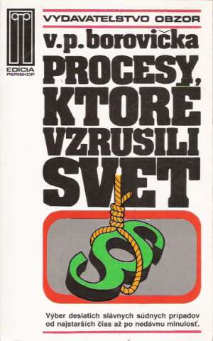 Procesy, ktoré vzrušili svet - Borovička Václav Pavel