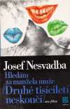 Nesvadba Josef - Hledám za manžela muže (Druhé tisíciletí neskončí)