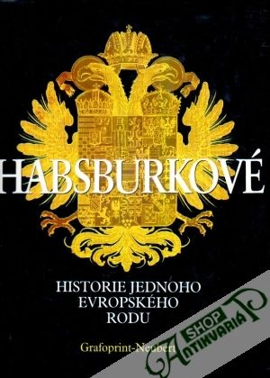 Obal knihy Habsburkové (historie jednoho evropského rodu)