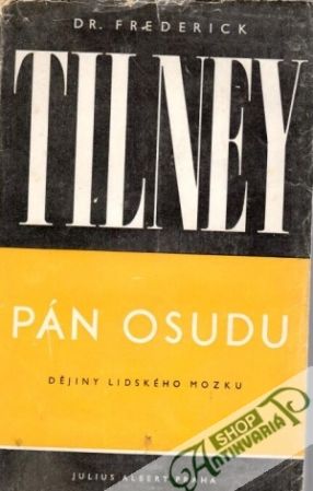Pán osudu (dějiny lidského mozku) - Tilney Frederick