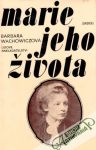 Wachowiczová Barbara - Marie jeho života