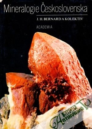 Mineralogie Československa - Bernard J.H. a kolektív