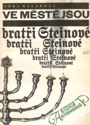 Ve městě jsou bratři Steinové - Kalábová Věra