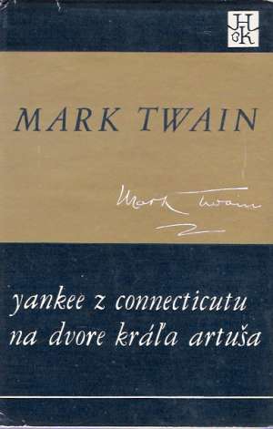 Yankee z Connecticutu na dvore kráľa Artuša - Twain Mark