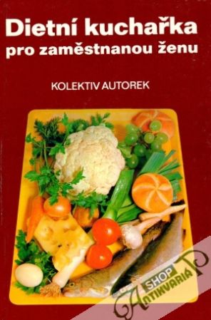 Obal knihy Dietní kuchařka pro zaměstnanou ženu