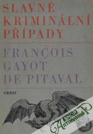 Slavné kriminální případy - Pitaval Francois Gayot de