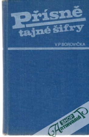 Přísně tajné šifry - Borovička V.P.