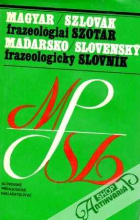 Maďarsko-slovenský frazeologický slovník - Habovštiaková Katarína a kol.