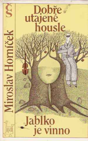 Dobře utajené housle, Jablko je vinno - Horníček Miroslav