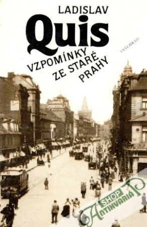 Vzpomínky ze staré Prahy - Quis Ladislav