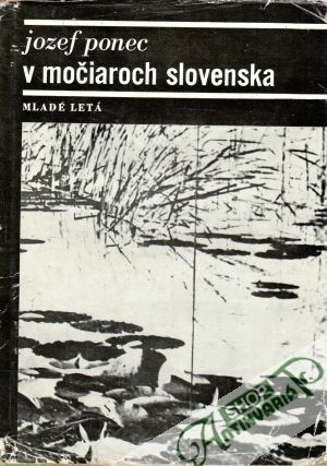 V močiaroch Slovenska - Ponec Jozef