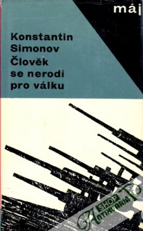 Člověk se nerodí pro válku - Simonov Konstantin