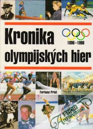 Kronika olympijských hier 1896-1996 - kolektív autorov
