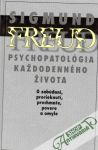 Freud Sigmund - Psychopatológia každodenného života