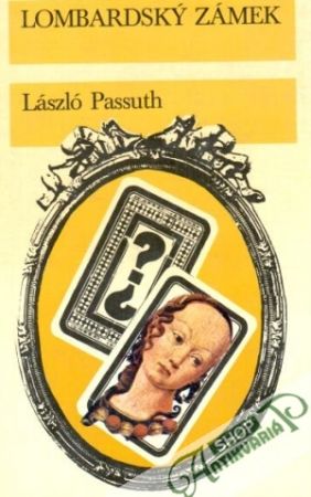 Lombardský zámek - Passuth László