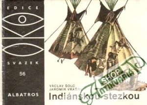 Indiánskou stezkou - Šolc V., Vraštil J.