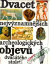 Malinovi Jaroslav a Renata - Dvacet nejvýznamnějších archeologických objevu dvacátého století